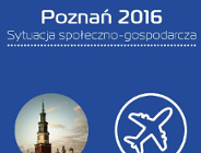 Poznań 2016. Sytuacja społeczno-gospodarcza