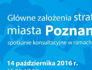 Spotkanie konsultacyjne na temat projektu aktualizacji strategii rozwoju miasta Poznania 2020+