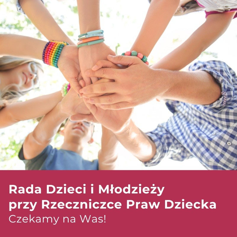 Dłonie dzieci łączące się."Rada Dzieci I Młodzieży przy Rzeczniczce Praw Dziecka. Czekamy na Was". Logo Rzecznika Praw Dziecka.