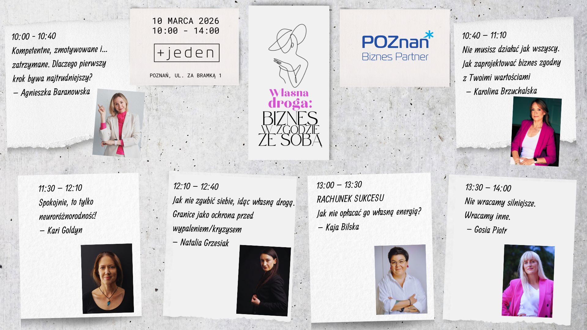 Grafika promująca konferencję "Własna droga: Biznes w zgodzie ze sobą". Na jasnym, betonowym tle rozmieszczone są kartki z programem wydarzenia, zdjęciami prelegentek oraz logotypami. W centrum znajduje się tytuł konferencji z minimalistyczną ilustracją kobiecej sylwetki. U góry podana data i godzina: 10 marca 2026, 10:00-14:00, miejsce: +jeden, Poznań, ul. Za Bramką 1, oraz logo Poznań Biznes Partner.