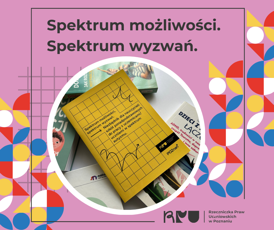 Grafika różowa z napisem Spektrum wyzwań. spektrum możliwości. oraz z logiem Rzeczniczki Praw uczniowskich oraz ze zdjęciem broszury.