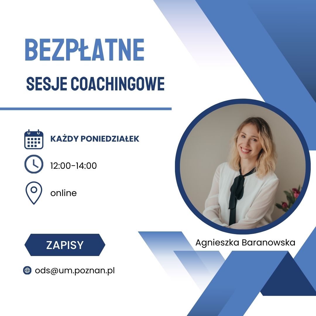 Grafika informacyjna zapraszająca na bezpłatne sesje coachingowe online z Agnieszką Baranowską. Sesje odbywają się w każdy poniedziałek w godzinach 12:00-14:00. Po lewej stronie znajdują się ikony kalendarza, zegara i lokalizacji oraz adres e-mail do zapisów: ods@um.poznan.pl. Po prawej stronie zdjęcie uśmiechniętej kobiety z blond włosami w białej bluzce z czarną kokardą." - grafika artykułu