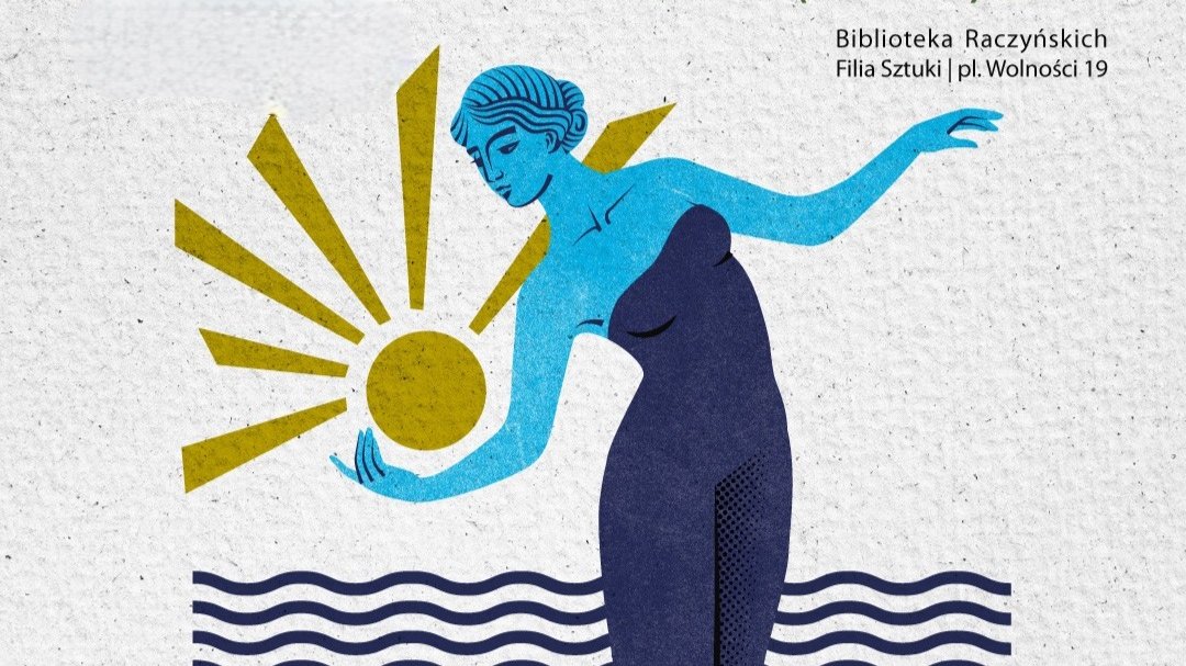 Grafika z napisem "Biblioteka Raczyńskich Filia Sztuki | pl. Wolności 19". Na obrazku widnieje stylizowana postać w niebieskim stroju, która trzyma w ręku słońce z promieniami. Pod nią znajdują się falujące niebieskie linie.