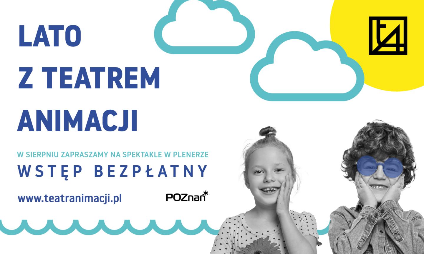 Plakat reklamujący bezpłatne spektale plenerowe Teatru Animacji. U dołu plakatu zdjęcie dwojga uśmiechniętych dzieci. Powyżej dwie chmurki, logo Teatru Animacji oraz napisy informujące o wydarzniach. - grafika artykułu