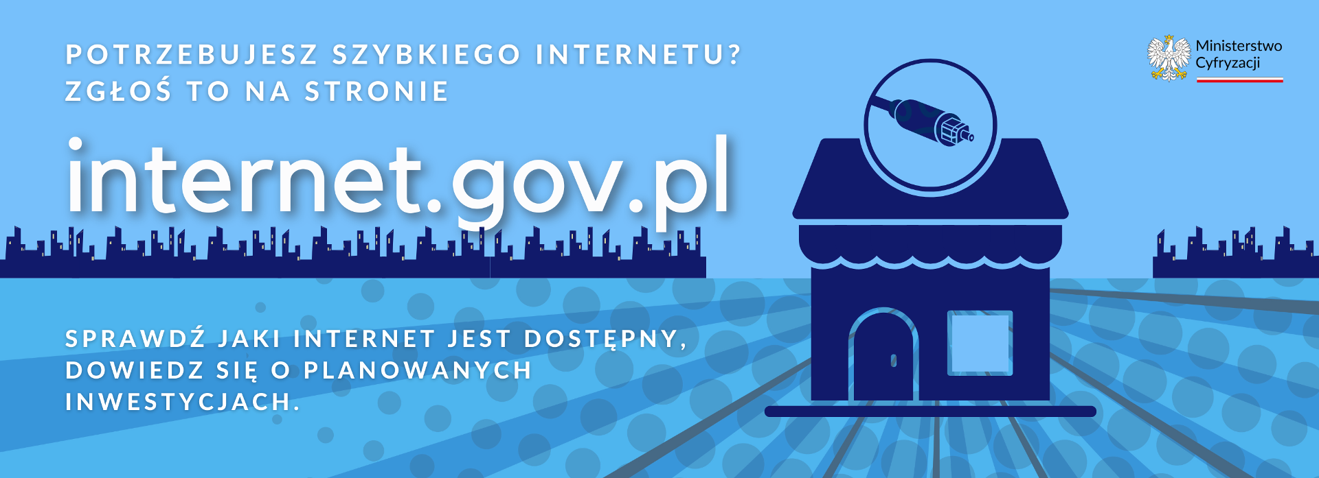 Napis: Potrzebujesz szybkiego internetu? Zgłoś to na stronie Internet.gov.pl.Sprawdż jaki internet jest dostępny. Dowiedz się o planowanych inwestycjach. - grafika artykułu