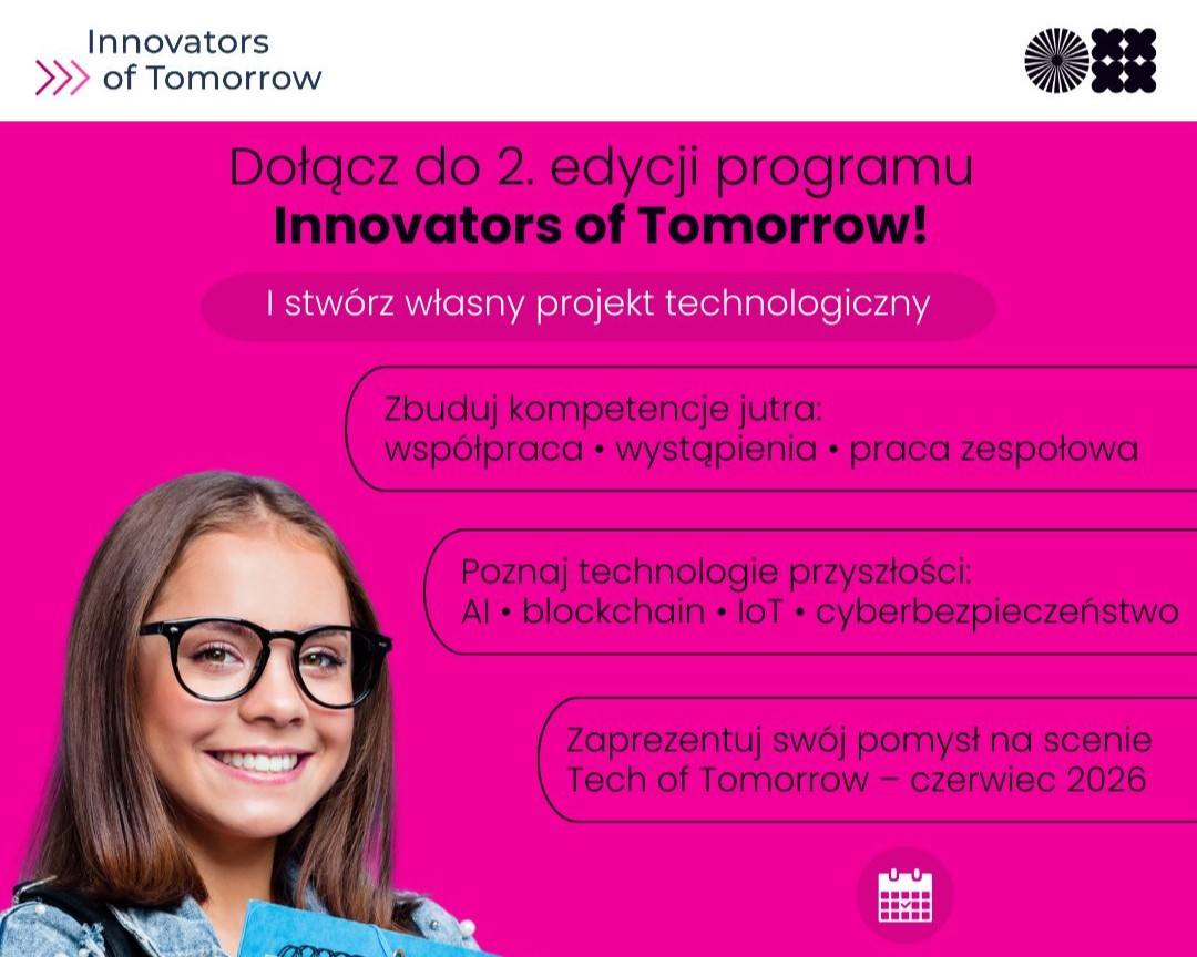 Plakat, który promuje program Innovators of Tomorrowe, w lewym dolnym narożniku zdjęcie uśmiechniętej dziewczyny w okularach, nad nią napisy w ramkach informujące o pragramie. Szczegółowe informacje z plakatu są powtórzone w treści artykułu. - grafika artykułu