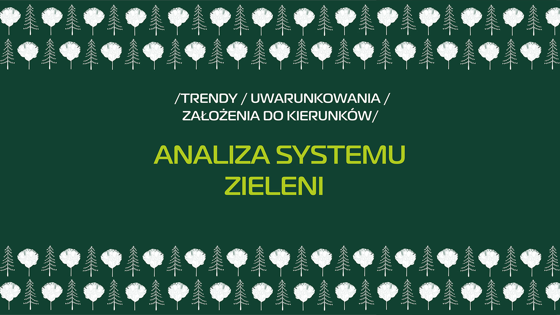 Grafika przedstawia schematyczne kształty drzew. Na środku tytuł: trendy, uwarunkowania, założenia do kierunków. Analiza systemu zieleni. - grafika artykułu