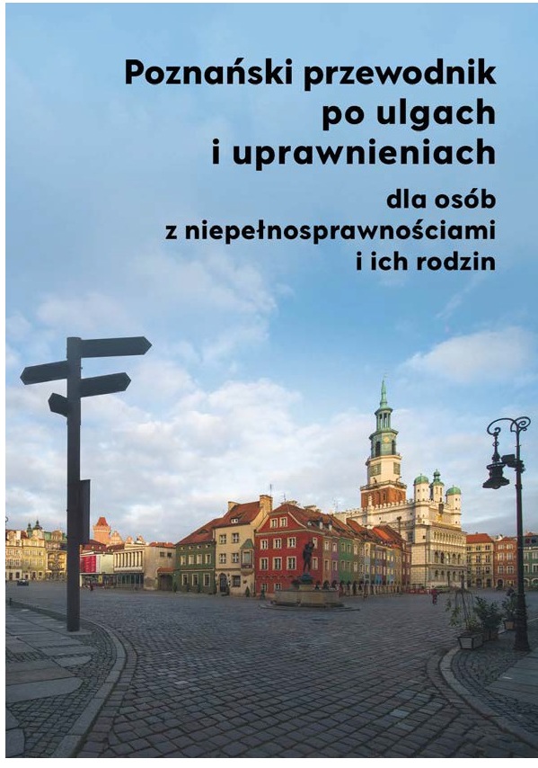 Okładka Poznańskiego przewodnika po ulgach i uprawnieniach dla osób z niepełnosprawnościami i ich rodzin