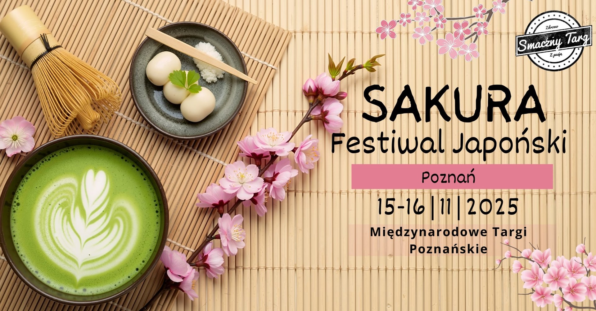 Plakat festiwalu japońskiego Sakura z motywem kwitnącej wiśni, matchą i japońskimi słodyczami. Informacje: Poznań, 15-16 listopada 2025, Międzynarodowe Targi Poznańskie.