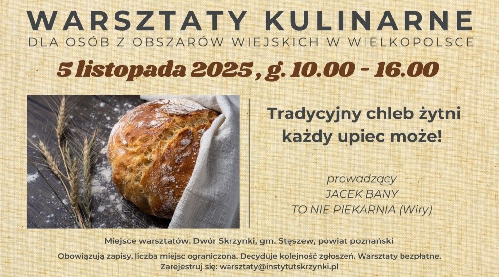 Tradycyjny chleb żytni każdy może upiec, fot. Instytut Skrzynki Plakat warsztatów kulinarnych. Zdjęcię chleba obsypanego mąką, obok kłosy zboża i lniana ściereczka. Szczegółowe informacje z plakatu są powtrórzone w treści artykułu.