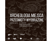 Archeologia miejsca. Przedmioty wyobrażone - wystawa