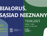 Białoruś. Sąsiad nieznany - Debata Akademicka UAM i UEP