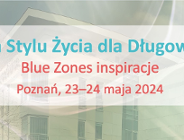 Konferencja naukowa: "Medycyna Stylu Życia dla Długowieczności. Blue Zones Inspiracje"
