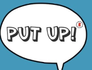 PUT UP!