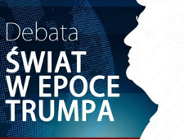 Świat w epoce Trumpa - debata