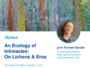 Wykład otwarty: "An Ecology of Intimacies: On Lichens & Eros"