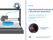 Wykład otwarty: "Print your medicine with 3D technology"