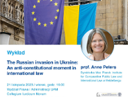 Wykład otwarty: "The Russian invasion in Ukraine: An anti-constitutional moment in international law"