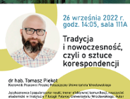 Wykład otwarty "Tradycja i nowoczesność, czyli o sztuce korespondencji"