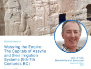 Wykład otwarty: "Watering the Empire: The Capitals of Assyria and their Irrigation Systems (9th-7th centuries BC)"