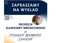 Wykład Pani Prof. Sławomiry Wronkowskiej pt. Zygmunt Ziembiński "Gandhi".