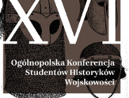 XVI Ogólnopolska Konferencja Studentów Historyków Wojskowości