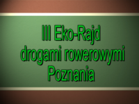III Eko-Rajd Drogami Rowerowymi Poznania