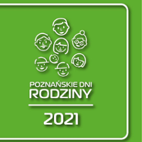 Na zielonym tle napis "Poznańskie Dni Rodziny 2021". Nad napisem wymalowane kontury ośmiu główek dzieci.