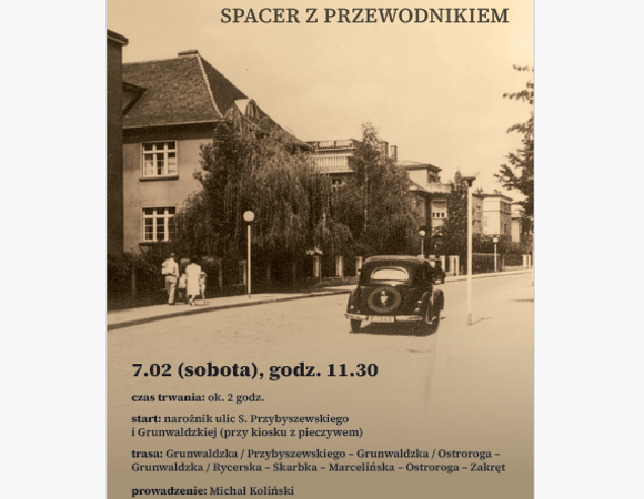 Dość stare, czarno-białe zdjęcie przedstawiające ulicę w mieście. Wzdłuż ulicy stoją wille, chodnikiem spacerują przechodnie, ulicą jedzie samochód. W dolnej części plakatu informacje o spacerze.