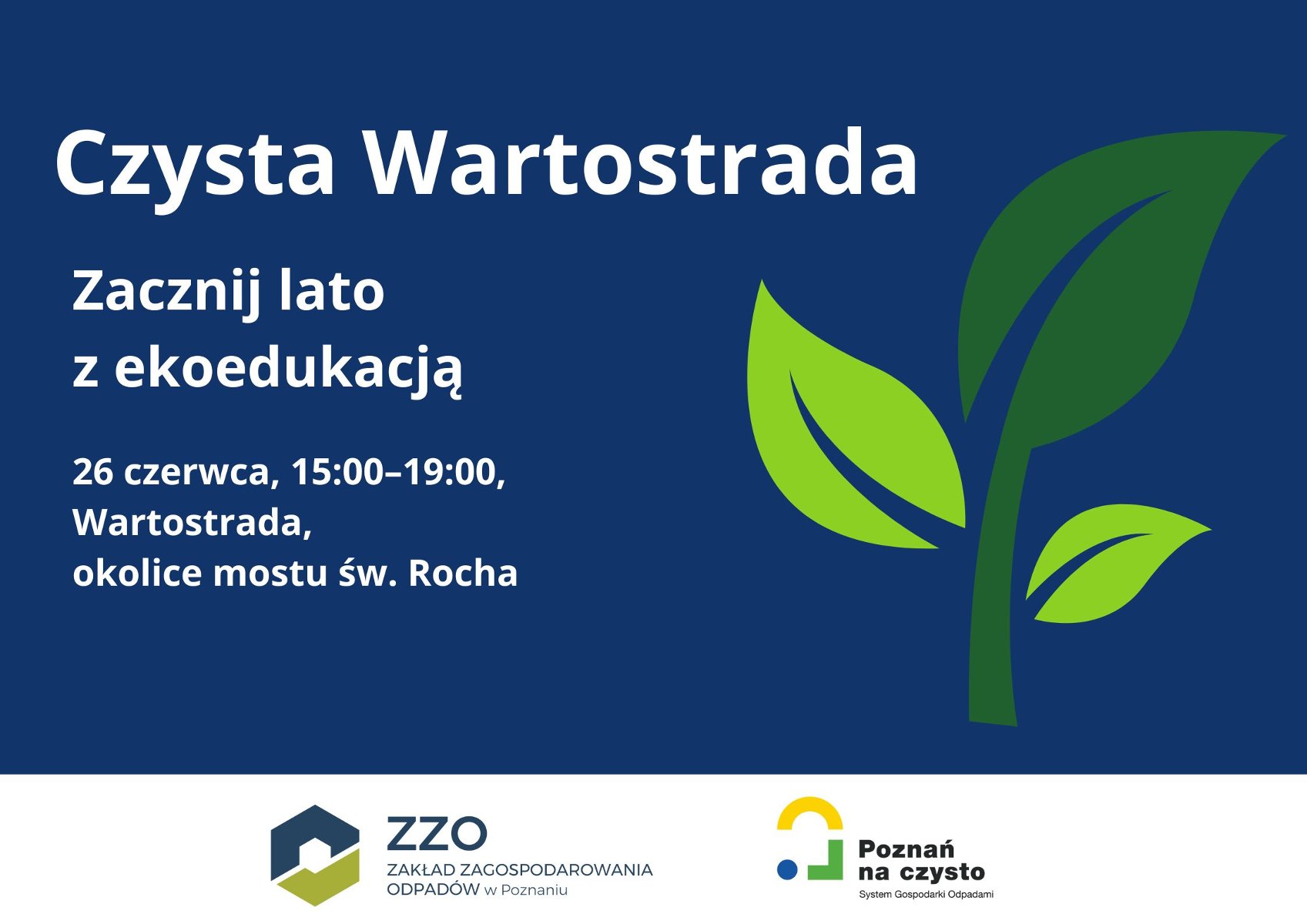Projektem "Czysta Wartostrada" chcemy przypomnieć wszystkim mieszkańcom, że warto dbać o otoczenie naszej największej poznańskiej rzeki Grafika jest informacją o akcji ekologicznej rganizowanej przez Zakład Zagospodarowania Odpadów z udziałem WGK