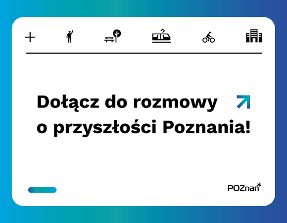 Grafika ozdobna z logo Poznania i tekstem "Dołącz do rozmowy o przyszłości Poznania"