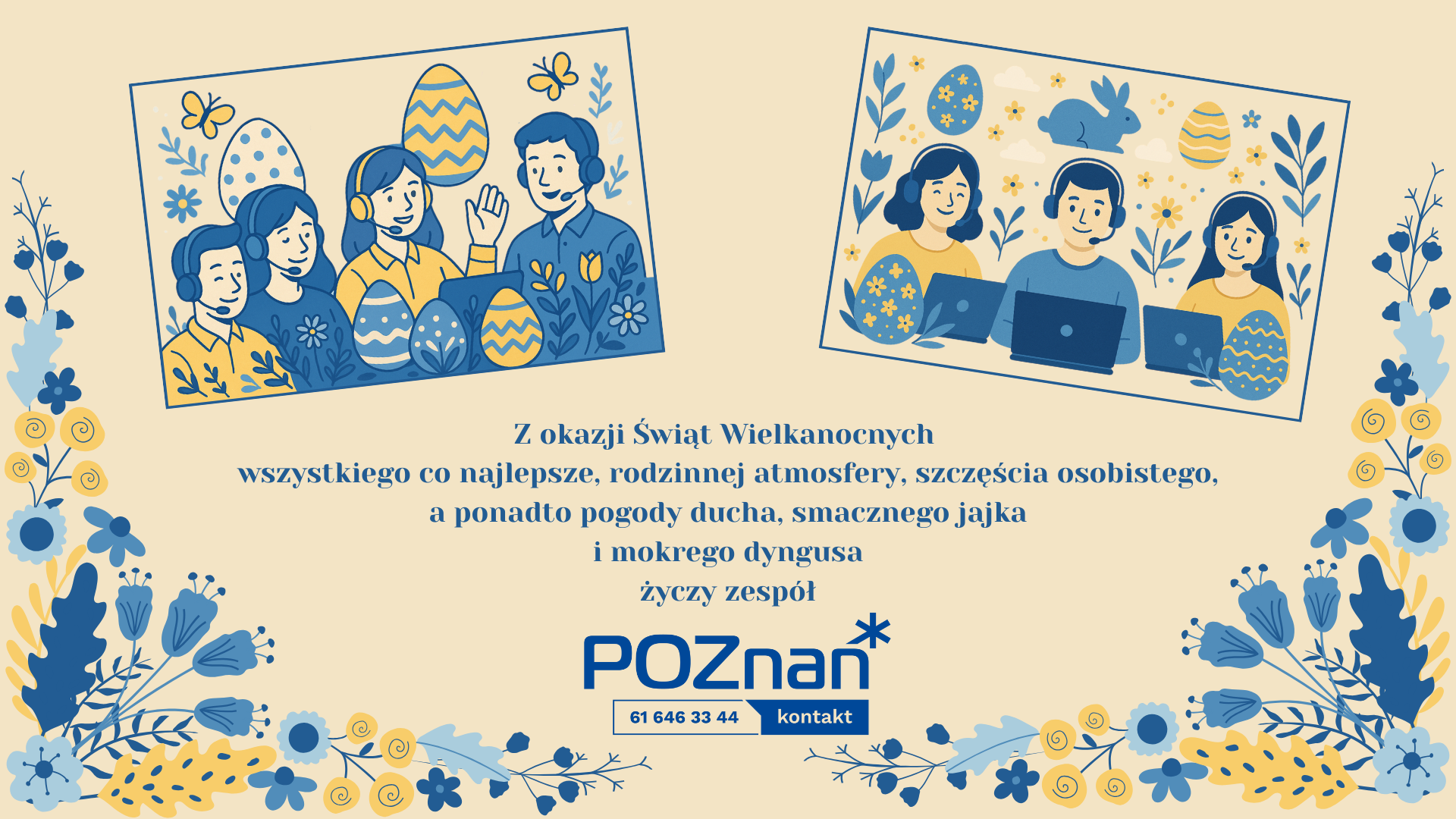 Życzenia Wielkanocne 2025, elementy grafiki wygenerowane przez AI Grafika w kolorach żółtym i niebieskim przedstawia pracowników infolini oraz elementy kwiatowe, na śrdoku znajdują się życzenia wielkanocnne oraz logo Biura Poznań kontakt w kolorze granatowym