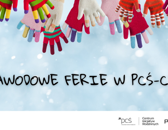 Kolorowa grafika zimowa z wieloma parami dziecięcych rąk w ciepłych, różnokolorowych rękawiczkach ułożonych wzdłuż górnej krawędzi obrazu. Na środku znajduje się napis "Zawodowe ferie w PCŚ‑CIR". W dolnej części widoczne są logotypy PCŚ, Centrum Inicjatyw Rodzinnych oraz miasta Poznań, na jasnym, śnieżnym tle.