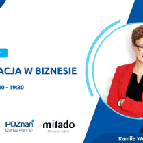 Grafika promująca warsztat stacjonarny pt."Komunikacja w biznesie", który odbędzie się 7 maja 2025 roku w godzinach 16:30-19:30. Po lewej stronie znajduje się tytuł wydarzenia i data, po prawej - zdjęcie prowadzącej Kamili Wrocińskiej w czerwonej marynarce. Na dole logotypy organizatorów: Poznań Biznes Partner oraz Milado (z hasłem "Biznes to ludzie").