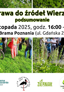 Kolaż zdjęć ze spacerów, na nich napis: Wyprawa do źródeł Wierzbaka podsumowanie, 15 listopada 2025, godz. 16:00 -18:00 rama Poznania (ul. Gdańska 2). U dołu loga organizatorów.
