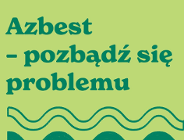 Mieszkańcy Poznania otrzymają darmową pomoc w usunięciu azbestu