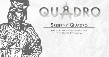 Galeria zdjęć przedstawia grafiki z rysunkiem sylwetki Jana Baptysty Quadro oraz napisami: Srebrny Quadro - plabiscyt na architektoniczną wizytówkę Poznania.