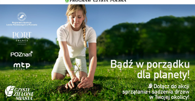 Grafika przedstawia zdjęcie dziewczyny sadzącej roślinkę w ziemi oraz hasła akcji i loga partnerów.