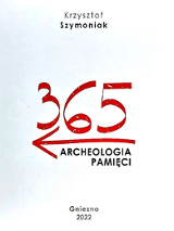 Okładka ostatniej części trylogii, 365. Archeologia pamięci".