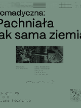 Plakat promujący wystawę Pachniała jak sama ziemia. Przyciemniona zielonkawa kolorystyka, jakby spękana ziemia.