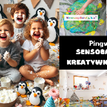Plakat promujący Pingwinową SensoBawialnię Kreatywnego Smyka. Grupa dzieci siedzi na podłodze i śmieje się wesoło. Przed nimi stoją pingwiny. Z boku zdjęcia wnętrz pracowni oraz napisy informujące o zajęciach.