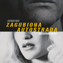 Plakat fimu Zagubiona autostrada, film Davida Lyncha. Plakat podzielony na dwie części: górna - zbliżenie męskiej brody, dolna - zbliżenie na kobiece usta.