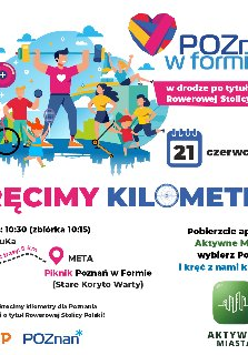 Kolorowy plakat promujący rajd rowerowy w ramach festynu rodzinnego "Poznań w formie 2025", który odbędzie się 21 czerwca (sobota). W górnej części widoczna jest ilustracja rodziny uprawiającej sport i bawiącej się na świeżym powietrzu. W centralnej części napis Kręcimy Kilometry, a pod nim symbolicznie rozrysowana trasa rajdu. Obok napisy informujące o wydarzeniu.