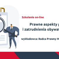 Z lewej strony rysunkowa postać mężczyzny powiększająca lupą tekst na przerośniętej kartce. W prawym górnym rogu logotyp organizatora: Polskiej Fundacji Przedsiębiorczości. Z prawej tytuł szkolenia: Prawne aspekty pobytu i zatrudnienia obywateli Ukrainy, wykładowca: Radca Prawny Maja Grzegorczyk.