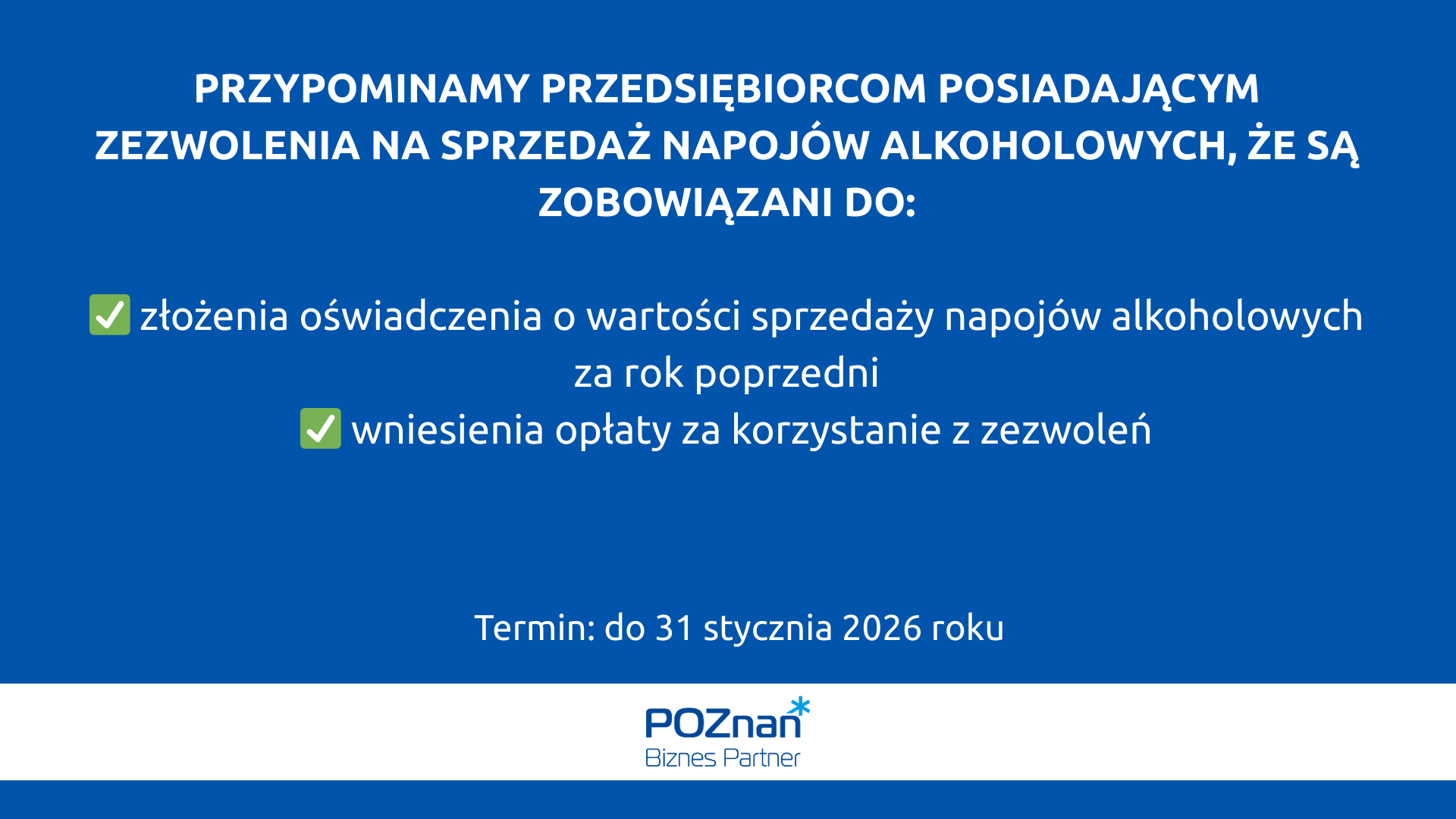 Przypomnienie dla przedsiębiorców posiadających zezwolenia na sprzedaż napojów alkoholowych. Na grafice znajduje się logotyp Poznań Biznes Partner