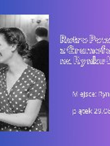 Plakat, który reklamuje Retro Potańcówkę z Gramofonem na Rynku Łazarskim. Para w tanecznej pozie na czarno-białej fotografi, obok napisy, które informują o wydarzeniu.