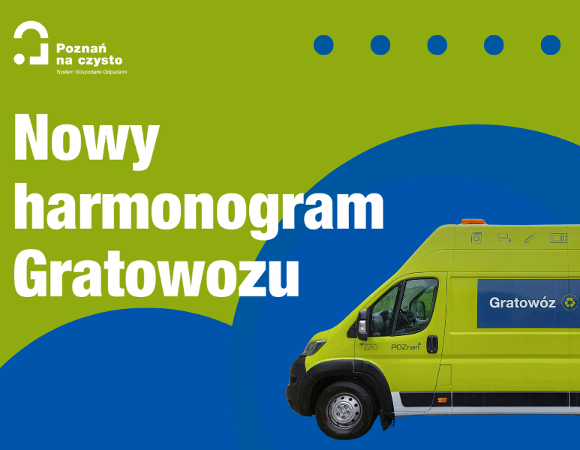 Zdjęcie przedstawia Gratowóz, specjalnie oznakowany samochód do zbiórki odpadów problematycznych oraz tekst z informacją o nowym harmonogramie