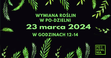 Буде можливість обмінятися рослинами в Po-Dzielni