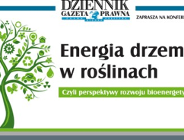 Konferencja "Energia drzemiąca w roślinach- czyli perspektywy rozwoju bioenergetyki w Polsce"