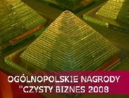 Konkurs OGÓLNOPOLSKIE NAGRODY "CZYSTY BIZNES 2008"